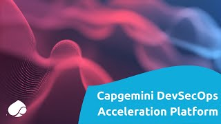 Capgemini DevSecOps Acceleration Platform [upl. by Center653]