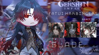 Fatui Harbingers react to MYN as Blade  Honkai star railGenshin impact  Made by Yukra [upl. by Hairacaz916]