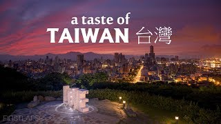 A Taste of Taiwan by FIRSTLAPSE  4K Timelapse  Taiwan Travel Video [upl. by Ik85]