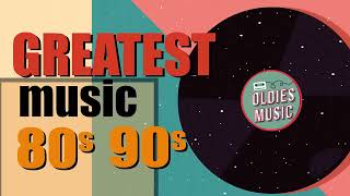 Best Oldies Songs Of 1980s  80s 90s Greatest Hits  The Best Oldies Song Ever [upl. by Wulfe]