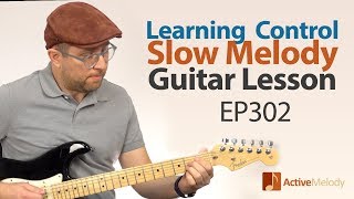 Slow melody that you can play by yourself on guitar  Learn about control  Guitar Lesson EP302 [upl. by Alyat566]