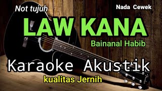 LAW KANA BAINANAL HABIB  Not Tujuh  Karaoke Akustik [upl. by Ahcsatan793]