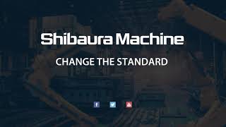 Shibaura Machine  Machine Tool “Changing The World Standard” [upl. by Enatan]