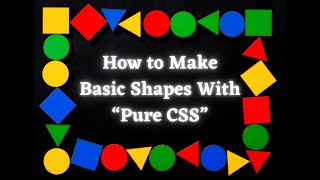 How to Make Basic Shapes With “Pure CSS”  Square  Rectangle  Circle  Ellipse  Triangles [upl. by Yvan913]