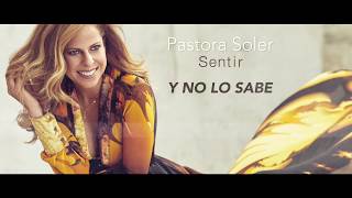 Pastora Soler  Y no lo sabe Lyric Video [upl. by Hildegaard]