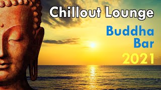 Buddha Bar 2021 Chill Out Lounge Music  Relaxing Instrumental Mix [upl. by Aig]