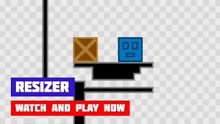 Resizer · Game · Gameplay [upl. by Just]