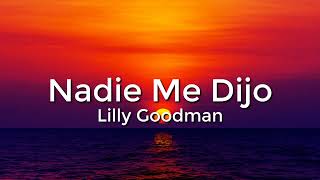 Lilly Goodman Nadie Me DijoLetraLyrics [upl. by Zetrom]