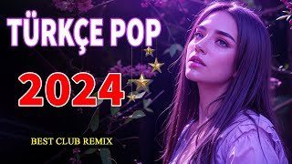 Remix Şarkılar Türkçe Pop 2024 ✨ Hareketli Pop Şarkılar 2024 ️🎶 Yeni Pop Şarkılar 2024 ️🎉 [upl. by Gabrila]