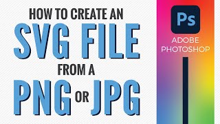 How to create an SVG file from a PNG or JPG with Photoshop [upl. by Buyers]