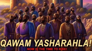 Qawam Yasharahla  Now is the Time to Rise  Israelite Teaching [upl. by Haelahk]