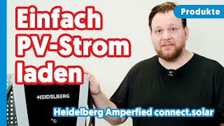 ⚠️ Einfach PVLaden mit der Heidelberg Amperfied connectsolar ✅ [upl. by Eirak265]