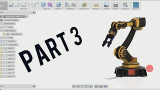 Industrial Robot  PART  3  FUSION 360 TUTORIAL [upl. by Durrell]