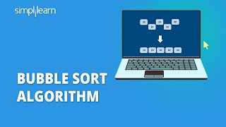 Bubble Sort Algorithm  What Is Bubble Sort amp How Bubble Sort Works  Data Structures  Simplilearn [upl. by Hemminger]