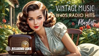 Rediscover Music Vintage Playlist Featuring 1940s Radio Hits [upl. by Ettenrahc430]