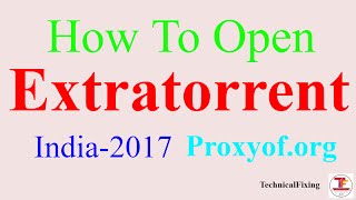 How To Open Blocked Extratorrent Extratorrent Unblocked Extratorrent Proxy India 2017Working [upl. by Enimrac825]