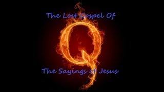 The Lost Gospel of Q  The Sayings of Jesus Read Aloud [upl. by Patty]