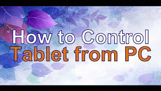 How to Control Tablet from PC [upl. by Stelle]