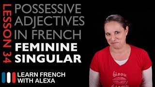 French Possessive Adjectives Feminine Singular [upl. by Aneehsit719]