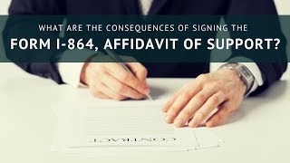 What are the consequences of signing the Form I864 [upl. by Nyrraf754]