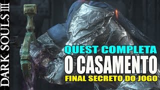 Dark Souls 3  O CASAMENTO  FINAL SECRETO  YOEL  YURIA  ANRI  QUEST COMPLETA C COMENTARIO [upl. by Fotina]