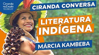 LITERATURA INDÍGENA NA EDUCAÇÃO Márcia Kambeba conversa sobre o tema e traz dica de leitura [upl. by Keriann118]