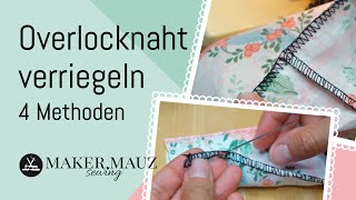 Overlocknaht verriegeln  sichern  4 Methoden overlock tutorial [upl. by Carmen]