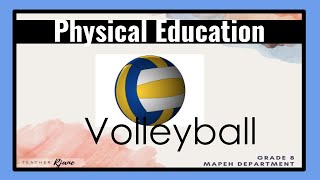 Volleyball  History  Equipments  Basic Skills Basic Rules Quarter 2  PE Lesson [upl. by Swords]