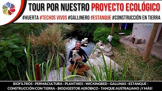 🔥 TOUR por nuestro PROYECTO ECOLÓGICO en VERANO  BioConstrucción Huerto Gallinas Techo Vivo [upl. by Coltson]