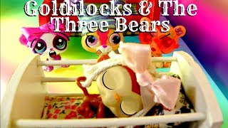 ✧LPS Goldilocks amp The Three Bears [upl. by Hildegaard]