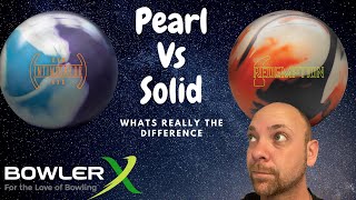 Bowling Tips Pearl Bowling Balls vs Solid Bowling Balls  Whats The Difference and What Do I Need [upl. by Ailem107]