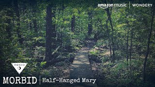 HalfHanged Mary  Morbid  Podcast [upl. by Limak]