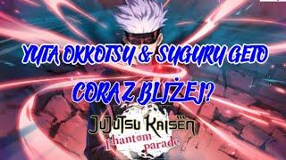 YUTA OKKOTSU amp SUGURU GETO CORAZ BLIŻEJ  Jujutsu Kaisen Phantom Parade Polska [upl. by Borras]