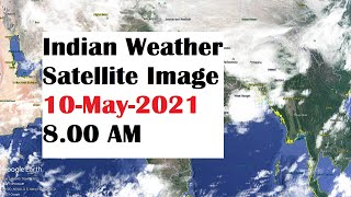 Indian Weather Satellite Image 10May2021 800 AM  India Weather [upl. by Eseekram426]