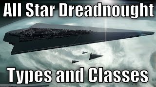 All Star Dreadnought Types and Classes [upl. by Sollie584]