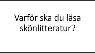 Varför ska du läsa skönlitteratur [upl. by Arotak]