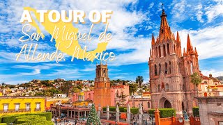 A Tour of San Miguel de Allende Mexico [upl. by Wrigley978]