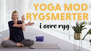 Afspænd Øvre Ryg med Yoga  Fjern Spændinger med Enkle Øvelser  Hverdagsyoga [upl. by Raquel]