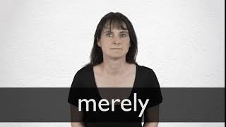 How to pronounce MERELY in British English [upl. by Tnahs]