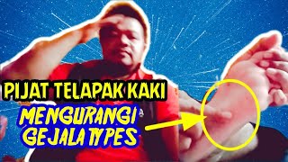 PIJAT TELAPAK KAKI MENGURANGI GEJALA TYPES [upl. by Newfeld]