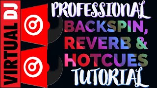 The Best Virtual DJ Tutorial Effects Backspin Reverb Hotcues [upl. by Htrag]