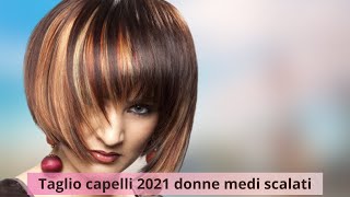 Taglio capelli 2021 donne medi scalati [upl. by Onairam]