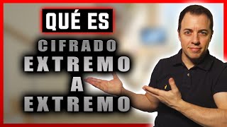 📌Cifrado de EXTREMO a EXTREMO ¿Qué significa y Cómo funciona ► Ejemplo con el cifrado de WhatsApp [upl. by Anelys955]