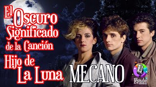 HIJO DE LA LUNA MECANO  El Oscuro significado de la Canción [upl. by Annaitat342]