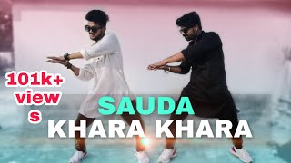 Sauda Khara Khara l Dance video l Sagar Kapoor Aditya Sharma [upl. by Radman656]