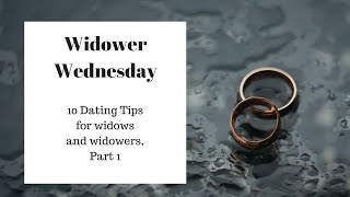 10 Dating Tips for Widows and Widowers Part 1 [upl. by Aitsirhc470]