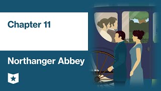 Northanger Abbey by Jane Austen  Chapter 11 [upl. by Woodruff]