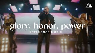 Glory Honor Power  Influence Music Melody Noel amp Matt Gilman  Live at Influence Church [upl. by Rama]