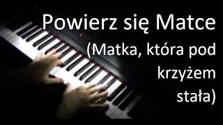 Powierz się Matce Matka która pod krzyżem stała [upl. by Searcy]