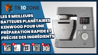 Les 5 meilleurs batteurs planétaires Kenwood pour une préparation rapide et précise des ingrédients [upl. by Anomahs]